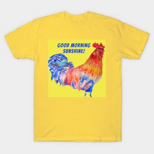 Rooster Chicken Good Morning Sunshine T-Shirt